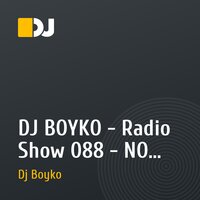 DJ BOYKO - Radio Show 088 - NO SLEEP!