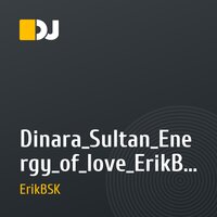 Dinara_Sultan_Energy_of_love_ErikBSK_Remix