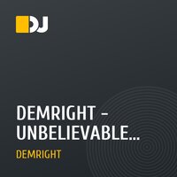 DEMRIGHT - UNBELIEVABLE REALITY (Original Mix)