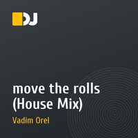 move the rolls (House Mix)