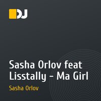 Sasha Orlov feat Lisstally - Ma Girl