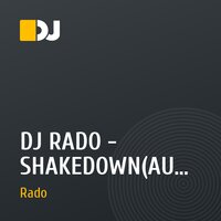 DJ RADO - SHAKEDOWN(AUGUST MIX)