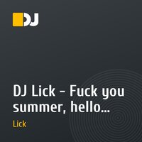 DJ Lick - Fuck you summer, hello autumn