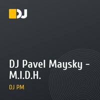 DJ Pavel Maysky - M.I.D.H.