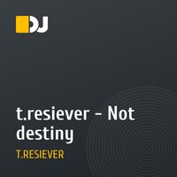 t.resiever - Not destiny