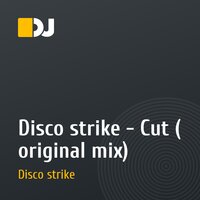 Disco strike - Cut  ( original mix)