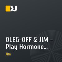 OLEG-OFF & JIM - Play Hormone (original radio)
