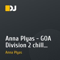 Anna Plyas - GOA Division 2 chill area mix