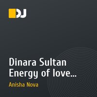 Dinara Sultan  Energy of love (Anisha ✡ Nova remix)