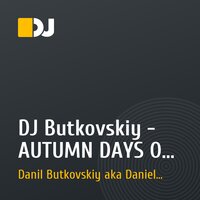 DJ Butkovskiy - AUTUMN DAYS OF OPTIMISM
