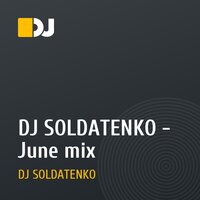 DJ SOLDATENKO - June mix
