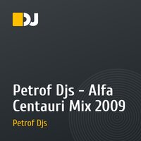 Petrof Djs - Alfa Centauri Mix 2009