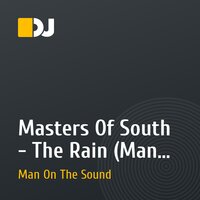 Masters Of South - The Rain (Man On The Sound Remix)