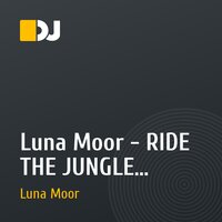 Luna Moor - RIDE THE JUNGLE (ORIGINAL MIX)