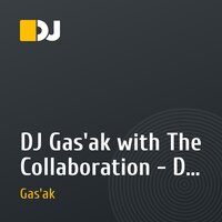 DJ Gas'ak with The Collaboration - Do it properly