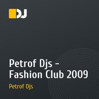 Petrof Djs - Fashion Club 2009