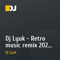 Dj Lyuk - Retro music remix 2020 vol 1
