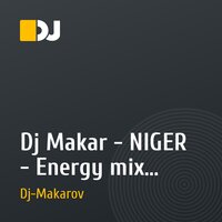 Dj Makar - NIGER - Energy mix {Molodeshniy club}