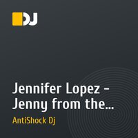 Jennifer Lopez - Jenny from the block (AntiShock Remix)