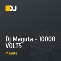 Dj Maguta - 10000 VOLTS