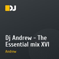 Dj Andrew - The Essential mix XVI