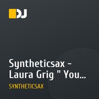 Syntheticsax - Laura Grig " You hurt me"