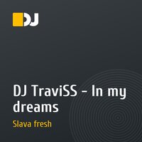 DJ TraviSS - In my dreams