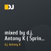 mixed by d.j. Antony K ( Spring Tunes )