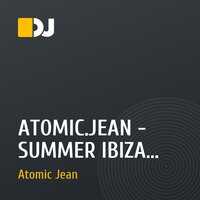 ATOMIC.JEAN - SUMMER IBIZA DANCEFLOOR (SET-MIX) b