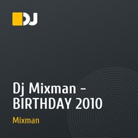 Dj Mixman - BIRTHDAY 2010