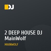 2 DEEP HOUSE DJ MainWolf