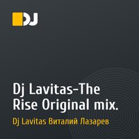 Dj Lavitas-The Rise Original mix.  