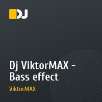 Dj ViktorMAX - Bass effect