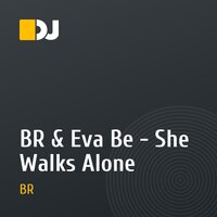 BR & Eva Be - She Walks Alone