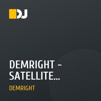 DEMRIGHT - SATELLITE (Original Mix)