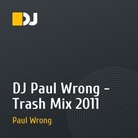 DJ Paul Wrong - Trash Mix 2011