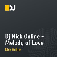 Dj Nick Online - Melody of Love