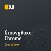 GroovyVoxx - Chrome