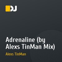 Adrenaline (by Alexs TinMan Mix)