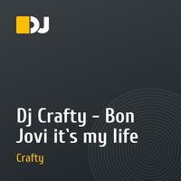 Dj Crafty - Bon Jovi it`s my life