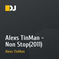 Alexs TinMan - Non Stop(2011)