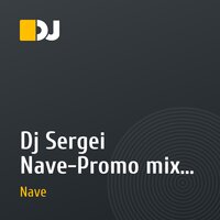 Dj Sergei Nave-Promo mix 04.08.12