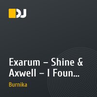Exarum – Shine & Axwell – I Foun You(Acapella)( Burnika remix)