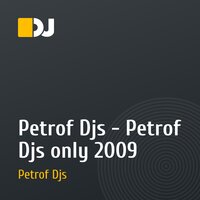Petrof Djs - Petrof Djs only 2009