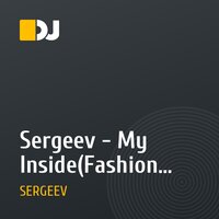 Sergeev - My Inside(Fashion Remix)