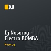 Dj Nosorog - Electro BOMBA