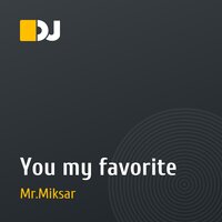 You my favorite