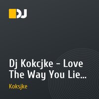 Dj Kokcjke - Love The Way You Lie (специально с любовь для Нонны) Нонна я тебя люблю и немогу без тебя=**