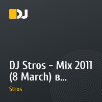 DJ Stros -  Mix 2011 (8 March) в ОТРЫВе на RushFM