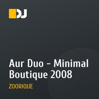 Aur Duo - Minimal Boutique 2008